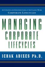 Managing Corporate Lifecycles af Ichak Adizes Ph.D.