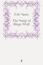 The Songs of Hugo Wolf af Eric Sams