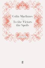 To the Victors the Spoils af Colin MacInnes