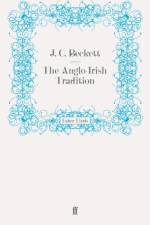 The Anglo-Irish Tradition af Professor J.C. Beckett