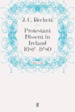 Protestant Dissent in Ireland 1687-1780 af Professor J.C. Beckett
