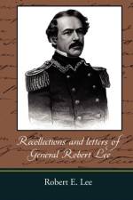 Recollections and Letters of General Robert E. Lee af Robert E (Florida State University USA) Lee