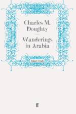 Wanderings in Arabia af Charles M. Doughty