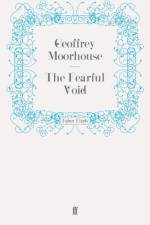 The Fearful Void af Geoffrey Moorhouse