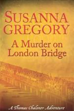 A Murder On London Bridge af Susanna Gregory