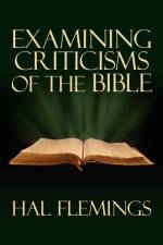 Examining Criticisms of the Bible af Hal Flemings