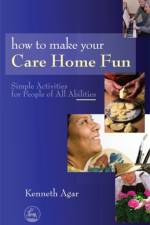 How to Make Your Care Home Fun af Sue Rolfe