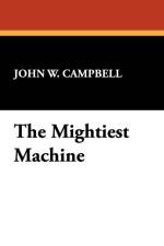 The Mightiest Machine af John W Campbell