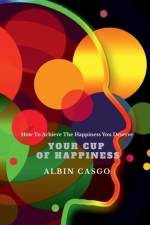 Your Cup Of Happiness af Albin Casgo