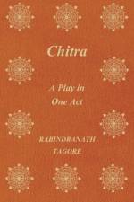 Chitra; A Play In One Act af Rabindranath Tagore
