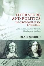 Literature and Politics in Cromwellian England af Blair (Royal Holloway College Worden