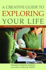 A Creative Guide to Exploring Your Life af Graham Ramsay