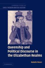 Queenship and Political Discourse in the Elizabethan Realms af Natalie (University of Durham) Mears