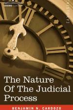 The Nature of the Judicial Process af Benjamin N Cardozo