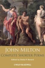 John Milton Complete Shorter Poems af Stella P. (Southern Illinois University at Edwardsville) Revard