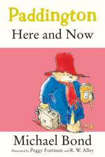 Paddington Here and Now af Michael Bond