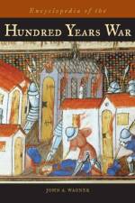 Encyclopedia of the Hundred Years War af John A. Wagner