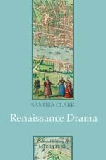 Renaissance Drama af Sandra (Birkbeck College) Clark