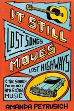 It Still Moves af Amanda Petrusich