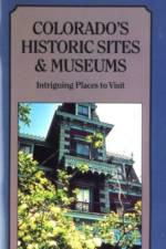 Colorado's Historic Sites & Museums af David J Eitemiller