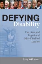 Defying Disability af Mary Wilkinson