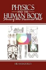 Physics and the Human Body af Hiram Baddeley