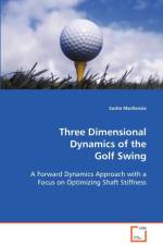 Three Dimensional Dynamics of the Golf Swing af Sasho MacKenzie