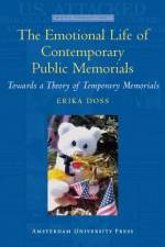 The Emotional Life of Contemporary Public Memorials af Erika Doss