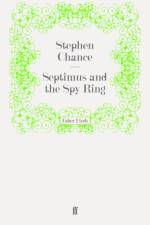 Septimus and the Spy Ring af Stephen Chance