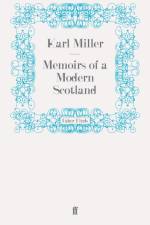 Memoirs of a Modern Scotland af Karl Miller