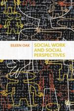 Social Work and Social Perspectives af Eileen Oak