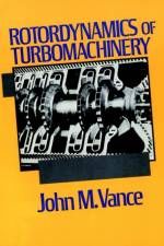 Rotordynamics of Turbomachinery af John M. (Texas A&M University) Vance