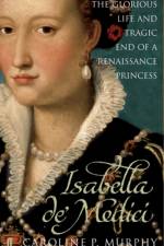 Isabella de'Medici af Caroline P. Murphy