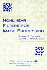 Nonlinear Filters for Image Processing af Jaakko (Tampere University of Technology) Astola