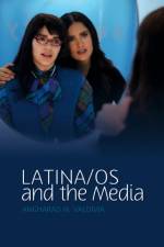 Latina/os and the Media af Angharad N. (University of Illinois at Urbana-Champaign) Valdivia
