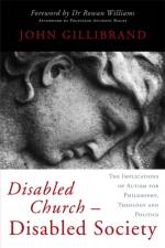 Disabled Church - Disabled Society af John Gillibrand