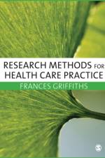 Research Methods for Health Care Practice af Frances Griffiths