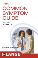 The Common Symptom Guide, Sixth Edition af John Wasson