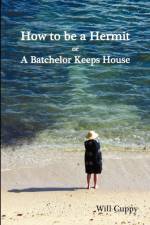 How to be a Hermit, or a Batchelor Keeps House af Will Cuppy