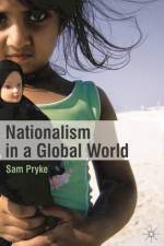 Nationalism in a Global World af Sam Pryke