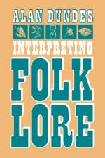Interpreting Folklore af Alan A. Dundes