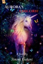 Aurora's Unicorn af Simoni Khetani