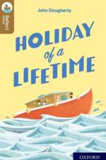 Oxford Reading Tree TreeTops Reflect: Oxford Level 18: Holiday of a Lifetime af John Dougherty