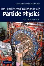 The Experimental Foundations of Particle Physics af Robert N. Cahn