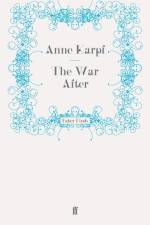 The War After af Anne (Radio Critic) Karpf