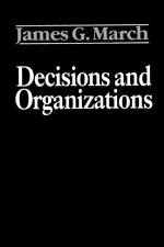 Decisions and Organizations af James G. (Stanford University) March