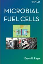 Microbial Fuel Cells af Bruce E. (The Pennsylvania State University Logan