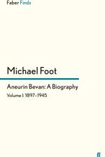 Aneurin Bevan: A Biography