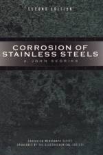 Corrosion of Stainless Steels af A. John (Office of Naval Research Sedriks