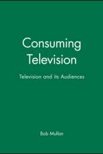 Consuming Television af Bob (University of Wales Mullan